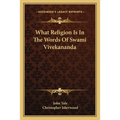 What Religion Is In The Words Of Swami Vivekananda - Paperback