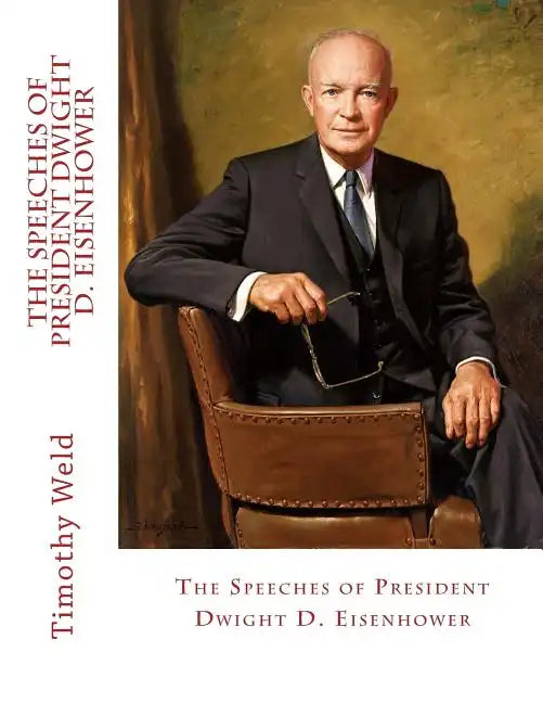 The Speeches of President Dwight D. Eisenhower - Paperback