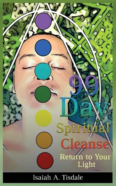 99 Day Spiritual Cleanse: Return to Your Light - Paperback