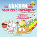 The Unicorn Who Sold Zero Cupcakes - Paperback