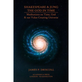 Shakespeare & Jung: The God in Time - Hardcover