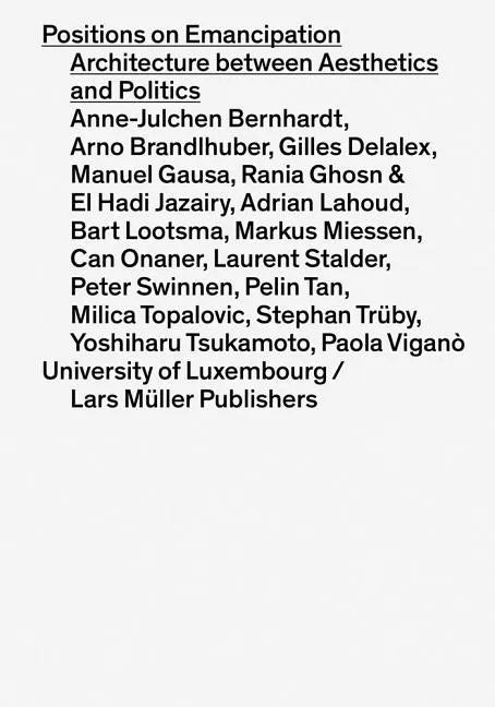 Positions on Emancipation: Architecture Between Aesthetics and Politics - Paperback