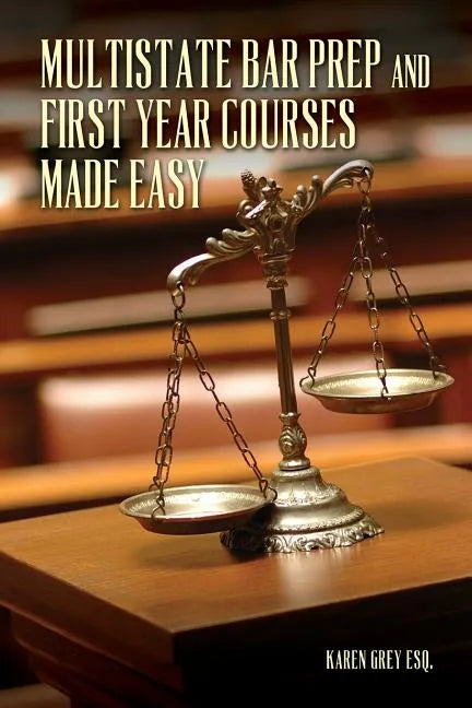 Multistate Bar Prep And First Year Courses Made Easy - Paperback