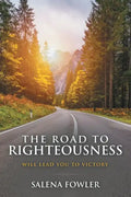 The Road to Righteousness: Will Lead You to Victory - Paperback