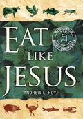 Eat Like Jesus: Returning to Kosher Christianity - Hardcover