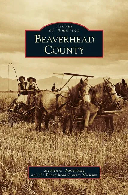 Beaverhead County - Hardcover