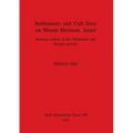 Settlements and Cult Sites on Mount Hermon, Israel: Ituraean culture in the Hellenistic and Roman periods - Paperback