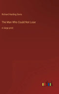 The Man Who Could Not Lose: in large print - Hardcover