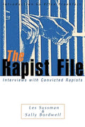 The Rapist File: Interviews with Convicted Rapists - Paperback