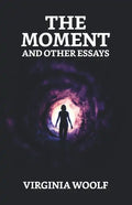 The Moment And Other Essays - Paperback