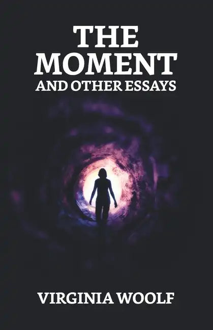 The Moment And Other Essays - Paperback
