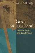 Gentle Shepherding: Pastoral Ethics and Leadership - Paperback
