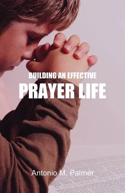 Building an Effective Prayer Life - Paperback