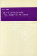 The Political Philosophy of Poststructuralist Anarchism - Paperback