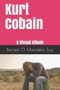 Kurt Cobain: A Visual Album - Paperback