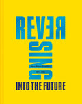 Reversing Into the Future: New Wave Graphics 1977-1990 - Hardcover