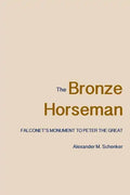 The Bronze Horseman: Falconet's Monument to Peter the Great - Paperback