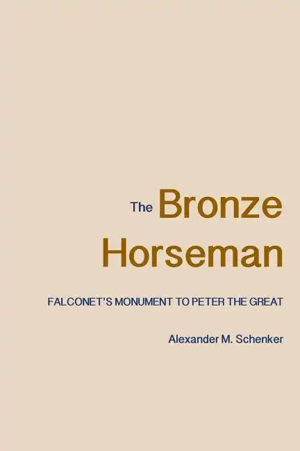 The Bronze Horseman: Falconet's Monument to Peter the Great - Paperback
