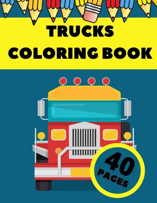 Trucks Coloring Book: Activity Coloring Book for Toddlers - Paperback