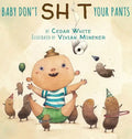 Baby Don't Sh!t Your Pants - Hardcover