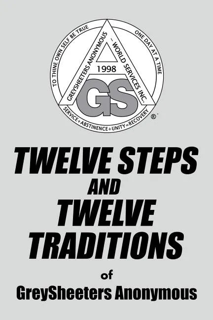 TWELVE STEPS AND TWELVE TRADITIONS of GreySheeters Anonymous - Paperback