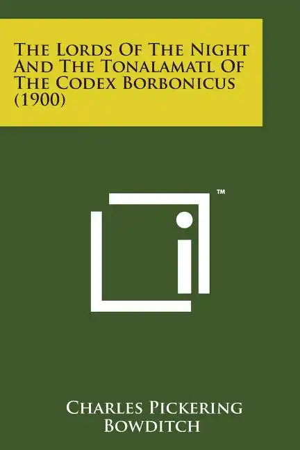 The Lords of the Night and the Tonalamatl of the Codex Borbonicus (1900) - Paperback