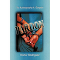 Pardon: The Autobiography of a Gangster - Paperback