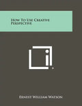 How To Use Creative Perspective - Paperback