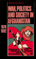 War, Politics and Society in Afghanistan: 1978-1992 - Hardcover