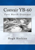 Convair YB-60: Fort Worth Overcast - Paperback