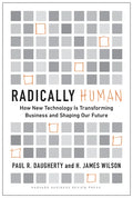 Radically Human: How New Technology Is Transforming Business and Shaping Our Future - Hardcover