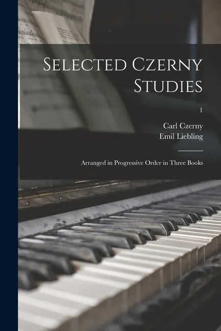 Selected Czerny Studies: Arranged in Progressive Order in Three Books; 1 - Paperback