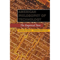 American Philosophy of Technology: The Empirical Turn - Paperback
