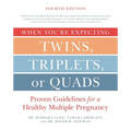 When You're Expecting Twins, Triplets, or Quads 4th Edition: Proven Guidelines for a Healthy Multiple Pregnancy - Paperback