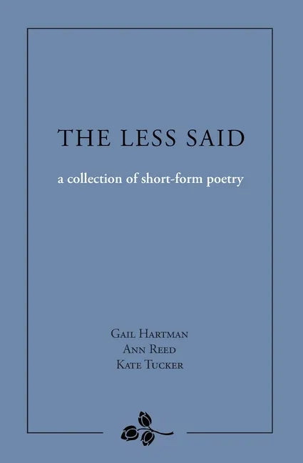 The Less Said: a collection of short-form poetry - Paperback
