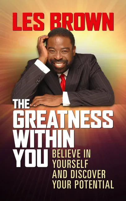 The Greatness Within You: Believe in Yourself and Discover Your Potential - Hardcover