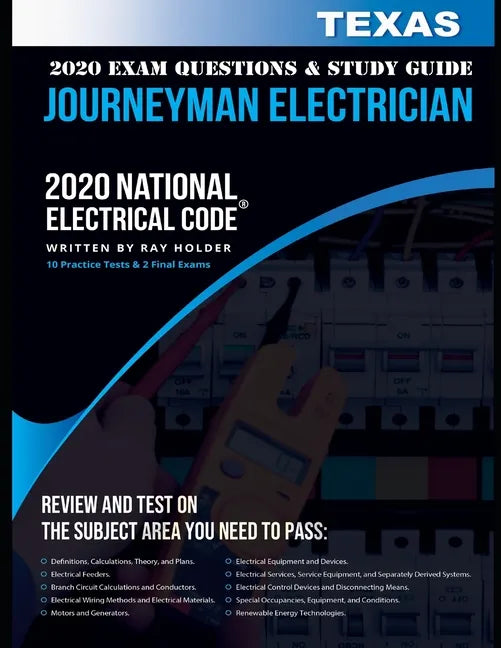 Texas 2020 Journeyman Electrician Exam Questions and Study Guide: 400+ Questions for study on the National Electrical Code - Paperback