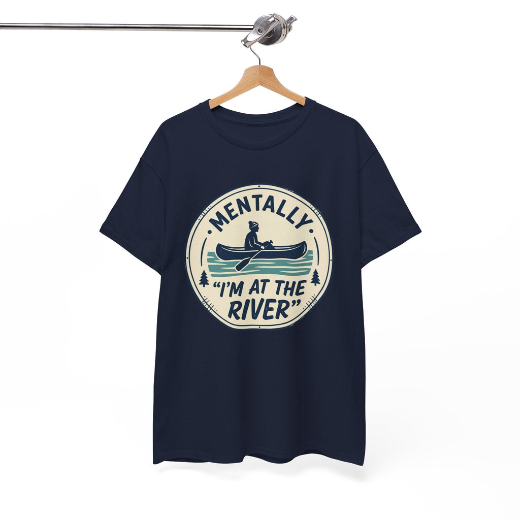 "Mentally I’m At The River" Canoe Graphic Tee