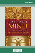 Radiant Mind: Awakening Unconditioned Awareness (16pt Large Print Edition) - Paperback