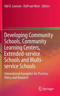 Developing Community Schools, Community Learning Centers, Extended-Service Schools and Multi-Service Schools: International Exemplars for Practice, Po - Hardcover