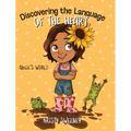 Discovering the Language of the Heart: Angie's World - Hardcover