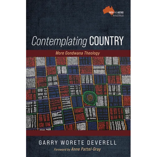 Contemplating Country: More Gondwana Theology - Hardcover