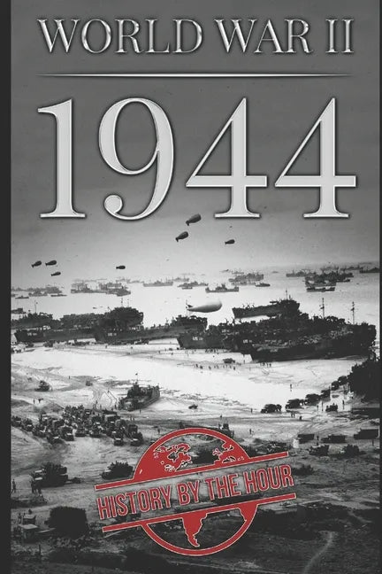 World War II: 1944 - Paperback