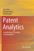 Patent Analytics: Transforming IP Strategy Into Intelligence - Paperback
