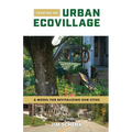 Creating an Urban Ecovillage: A Model for Revitalizing Our Cities - Paperback