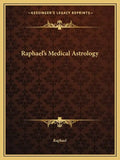 Raphael's Medical Astrology - Paperback
