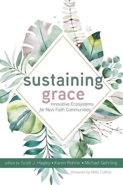 Sustaining Grace: Innovative Ecosystems for New Faith Communities - Hardcover