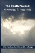 The Death Project: An Anthology for These Times - Paperback