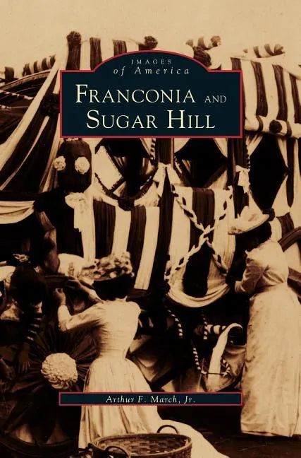 Franconia and Sugar Hill - Hardcover