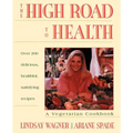 High Road to Health: A Vegetarian Cookbook - Paperback